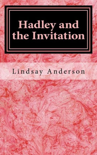 Lindsay Anderson · Hadley and the Invitation (Paperback Book) (2017)