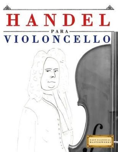 Cover for Easy Classical Masterworks · Handel Para Violoncello (Pocketbok) (2018)
