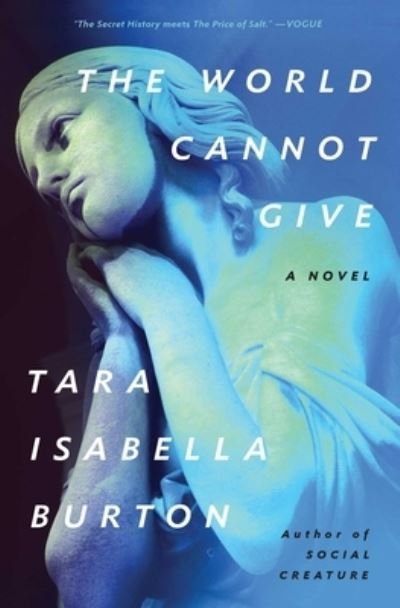 Cover for Tara Isabella Burton · The World Cannot Give (Paperback Bog) (2023)