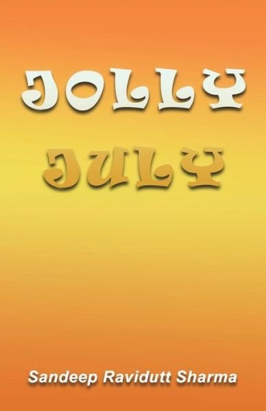 Cover for Sandeep Ravidutt Sharma · Jolly July (Paperback Book) (2018)
