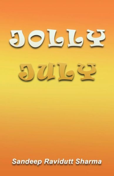 Cover for Sandeep Ravidutt Sharma · Jolly July (Paperback Book) (2018)