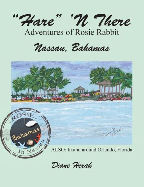 Cover for Diane Herak · Hare 'n There Adventures of Rosie Rabbit (Paperback Book) (2018)