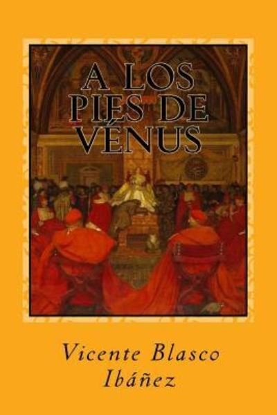 Cover for Vicente Blasco Ibanez · A los pies de Venus (Paperback Book) (2018)