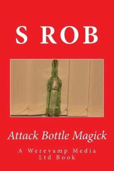 Cover for S Rob · Attack Bottle Magick (Paperback Book) (2018)