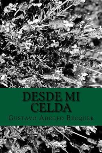 Cover for Gustavo Adolfo Becquer · Desde mi celda (Paperback Book) (2018)