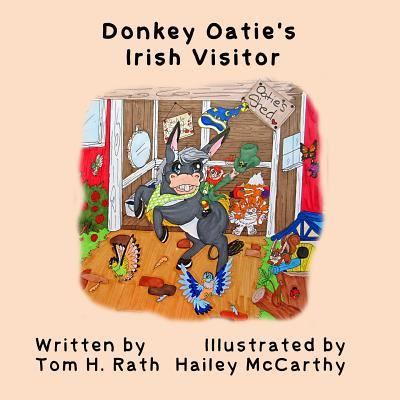 Donkey Oatie's Irish Visitor - Tom H Rath - Books - Wood Islands Prints - 9781987852073 - July 25, 2016