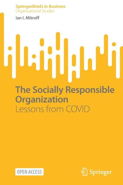 Cover for Ian I. Mitroff · The Socially Responsible Organization: Lessons from COVID - SpringerBriefs in Business (Paperback Book) [1st ed. 2022 edition] (2022)