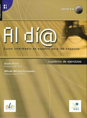 Al día - Nivel intermedio. Arbeitsbuch mit Audio-CD - Gisèle Prost - Książki - Hueber Verlag GmbH - 9783190445073 - 1 lutego 2014