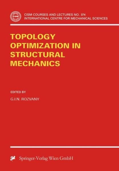 Cover for G I Rozvany · Topology Optimization in Structural Mechanics - CISM International Centre for Mechanical Sciences (Paperback Bog) [Softcover reprint of the original 1st ed. 1997 edition] (1997)