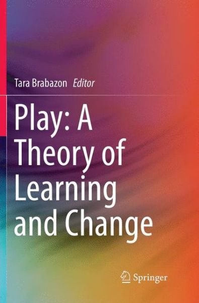 Cover for Play · Play: A Theory of Learning and Change (Paperback Book) [Softcover reprint of the original 1st ed. 2016 edition] (2019)