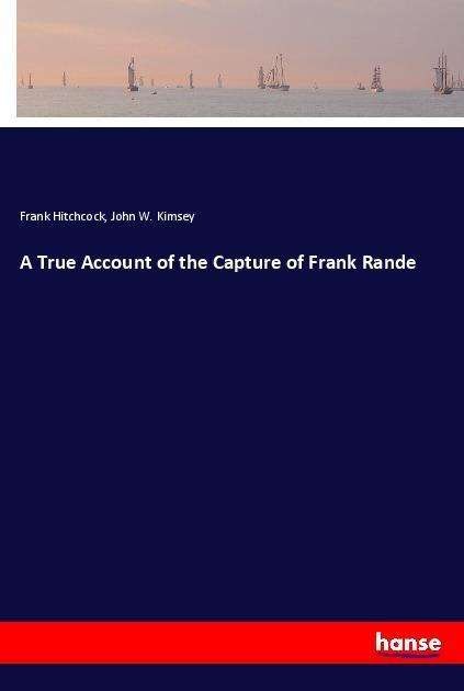 A True Account of the Capture - Hitchcock - Kirjat -  - 9783337480073 - 