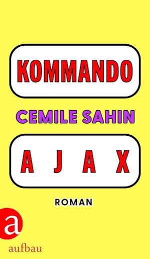 Cover for Cemile Sahin · Kommando Ajax (Book) (2024)