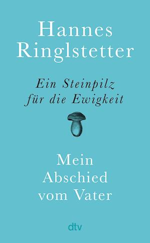 Cover for Hannes Ringlstetter · Ein Steinpilz für die Ewigkeit (Bok) (2024)