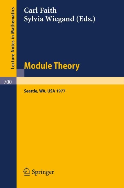 Cover for C Faith · Module Theory: Papers and Problems from the Special Session at the University of Washington; Proceedings, Seattle, August 15-18, 1977 - Lecture Notes in Mathematics (Paperback Bog) (1979)