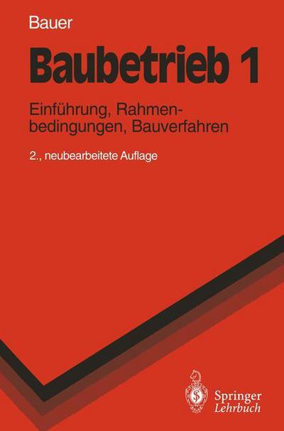 Cover for Hermann Bauer · Baubetrieb 1: Einfuhrung, Rahmenbedingungen, Bauverfahren - Springer-Lehrbuch (Taschenbuch) [2nd 2., Neubearb. Aufl. edition] (1994)