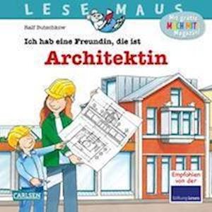 LESEMAUS 7: Ich hab eine Freundin, die ist Architektin - Ralf Butschkow - Books - Carlsen Verlag GmbH - 9783551080073 - February 24, 2022