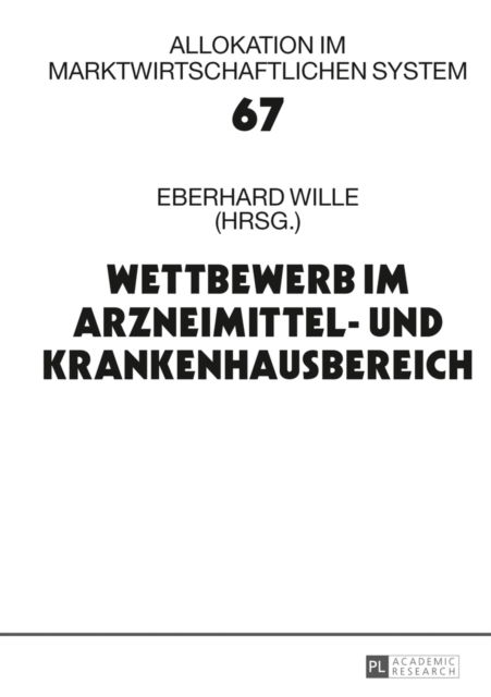 Cover for Wettbewerb im Arzneimittel- und Krankenhausbereich: 17. Bad Orber Gespraeche ueber kontroverse Themen im Gesundheitswesen (Hardcover Book) (2013)