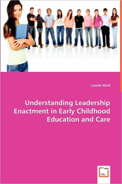 Cover for Louise Hard · Understanding Leadership Enactment in Early Childhood Education and Care (Paperback Book) (2008)