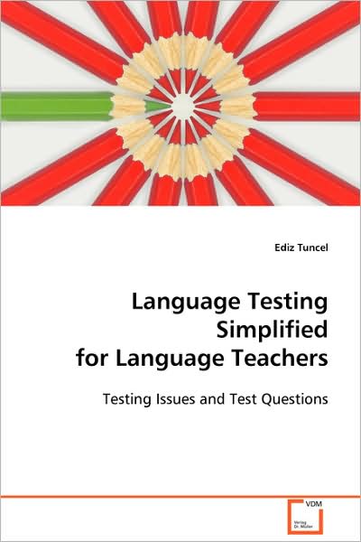 Cover for Ediz Tuncel · Language Testing Simplified for Language Teachers: Testing Issues and Test Questions (Paperback Book) (2008)