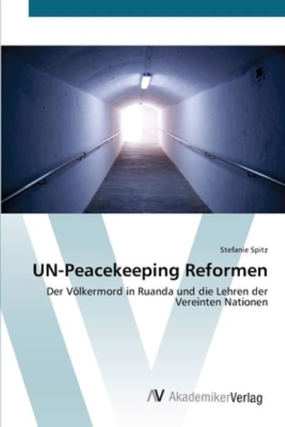 UN-Peacekeeping Reformen - Spitz - Livres -  - 9783639399073 - 21 mai 2012