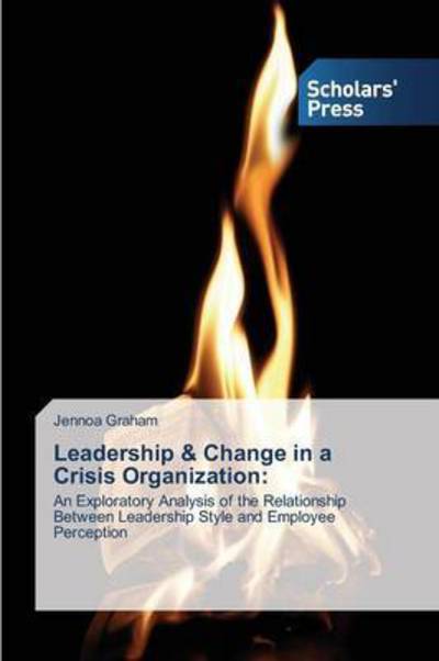 Cover for Graham Jennoa · Leadership &amp; Change in a Crisis Organization (Paperback Book) (2015)