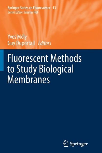 Cover for Mely  Yves · Fluorescent Methods to Study Biological Membranes - Springer Series on Fluorescence (Paperback Book) (2014)