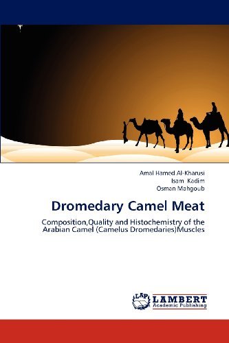 Cover for Osman Mahgoub · Dromedary Camel Meat: Composition,quality and Histochemistry of the Arabian Camel (Camelus Dromedaries)muscles (Paperback Book) (2012)