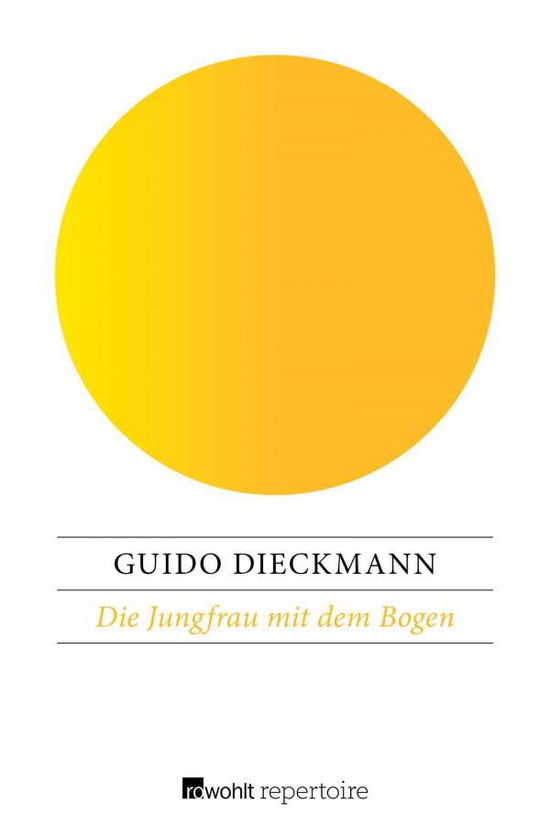 Cover for Dieckmann · Die Jungfrau mit dem Bogen (Book)