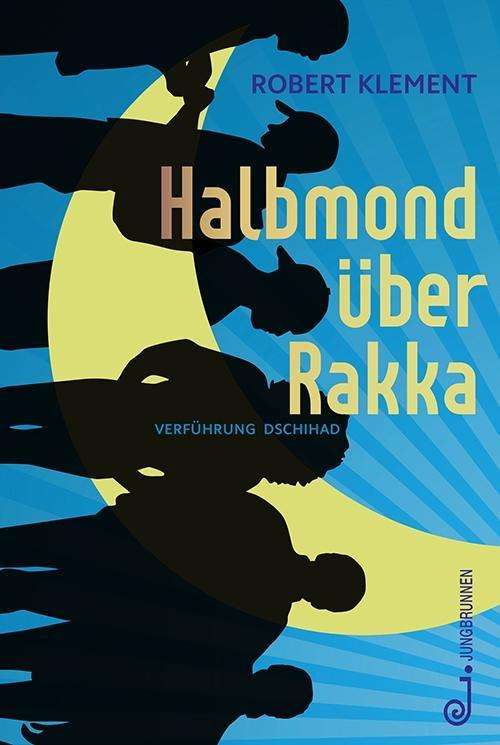 Cover for Robert Klement · Halbmond Ã¼ber Rakka (Book)