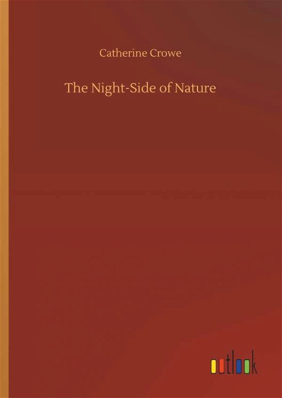 Cover for Crowe · The Night-Side of Nature (Bok) (2018)
