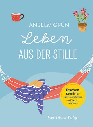 Cover for Anselm Grün · Leben aus der Stille (Hardcover bog) (2021)