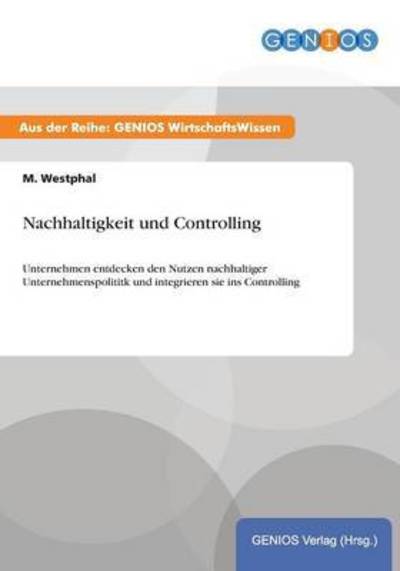 Nachhaltigkeit Und Controlling - M Westphal - Kirjat - Gbi-Genios Verlag - 9783737932073 - torstai 16. heinäkuuta 2015