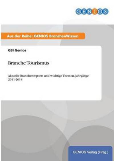 Branche Tourismus - Gbi Genios - Bücher - Gbi-Genios Verlag - 9783737961073 - 17. August 2015