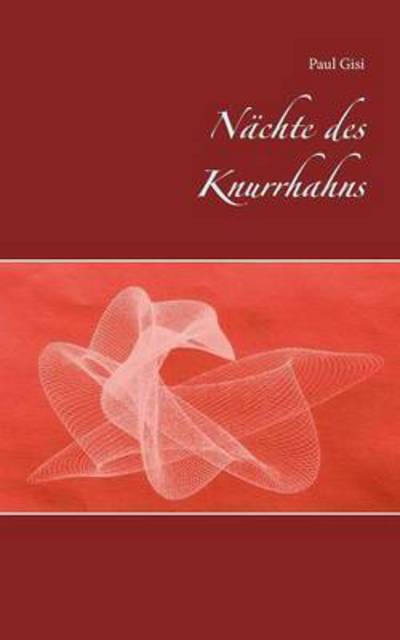 Cover for Paul Gisi · Nachte Des Knurrhahns (Paperback Book) (2015)