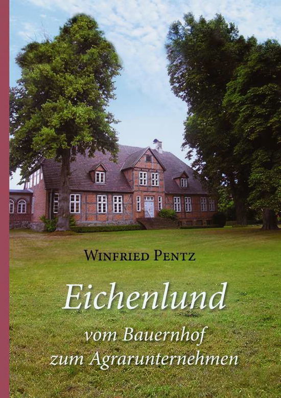 Eichenlund - vom Bauernhof zum Ag - Pentz - Böcker -  - 9783738696073 - 