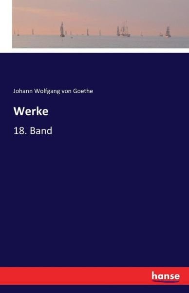 Cover for Johann Wolfgang Von Goethe · Werke: 18. Band (Paperback Book) (2016)