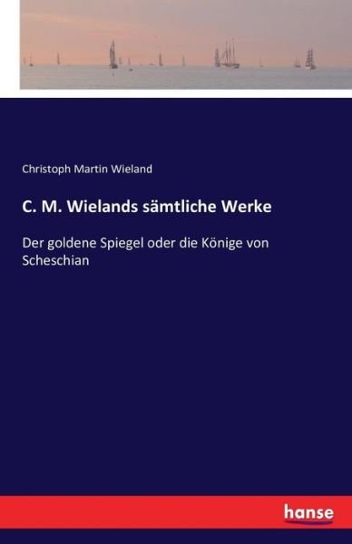 Cover for Wieland · C. M. Wielands sämtliche Werke (Buch) (2016)