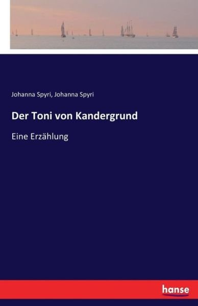 Cover for Spyri · Der Toni von Kandergrund (Book) (2017)