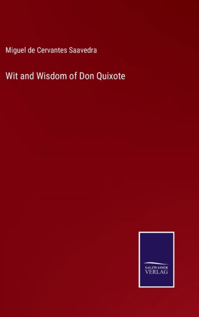 Cover for Miguel De Cervantes Saavedra · Wit and Wisdom of Don Quixote (Gebundenes Buch) (2022)