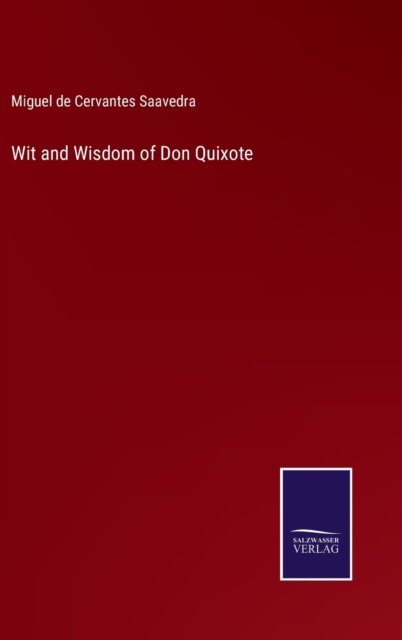 Cover for Miguel De Cervantes Saavedra · Wit and Wisdom of Don Quixote (Hardcover Book) (2022)