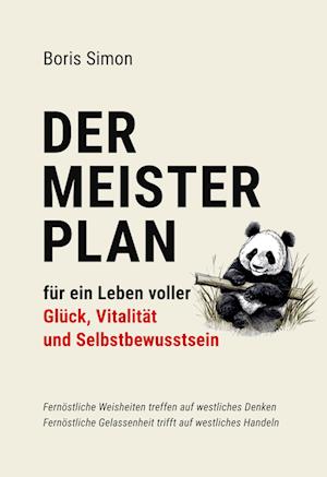 Cover for Boris Simon · Der Meisterplan für ein Leben voller Glück, Vitalität und Selbstbewusstsein (Book) (2024)