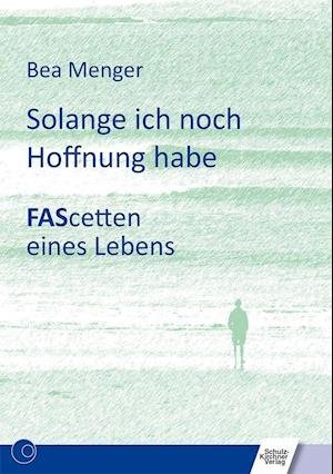 Cover for Bea Menger · Solange ich noch Hoffnung habe (Taschenbuch) (2017)