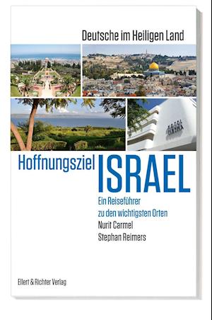 Hoffnungsziel Israel - Deutsche im Heiligen Land - Nurit Carmel - Libros - Ellert & Richter Verlag G - 9783831908073 - 7 de marzo de 2022