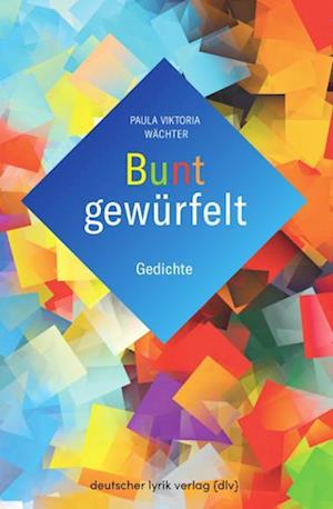 Cover for Paula Viktoria Wächter · Bunt gewürfelt (Buch) (2023)