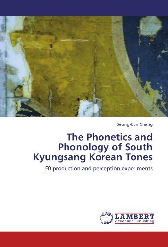 Cover for Seung-eun Chang · The Phonetics and Phonology of South Kyungsang Korean Tones: F0 Production and Perception Experiments (Taschenbuch) (2011)