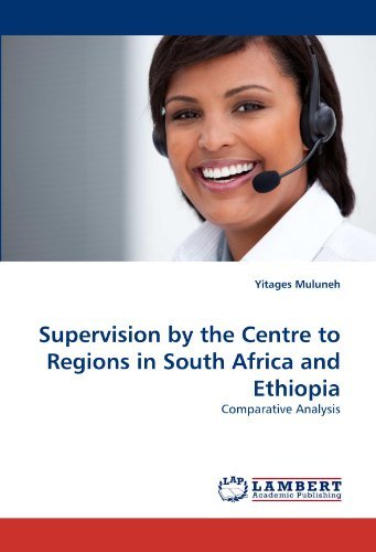 Cover for Yitages Muluneh · Supervision by the Centre to Regions in South Africa and Ethiopia: Comparative Analysis (Paperback Bog) (2011)