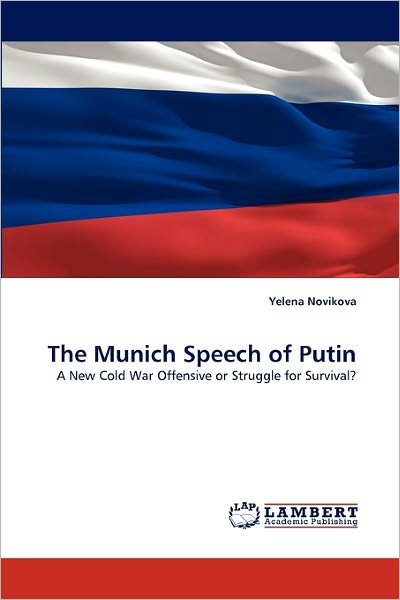 Cover for Yelena Novikova · The Munich Speech of Putin: a New Cold War Offensive or Struggle for Survival? (Paperback Bog) (2011)