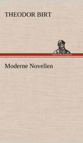 Cover for Theodor Birt · Moderne Novellen (Hardcover Book) [German edition] (2012)