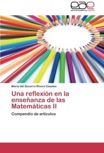 Cover for María Del Socorro Rivera Casales · Una Reflexión en La Enseñanza De Las Matemáticas II (Paperback Book) [Spanish edition] (2014)