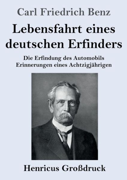 Cover for Carl Friedrich Benz · Lebensfahrt eines deutschen Erfinders (Paperback Book) (2021)